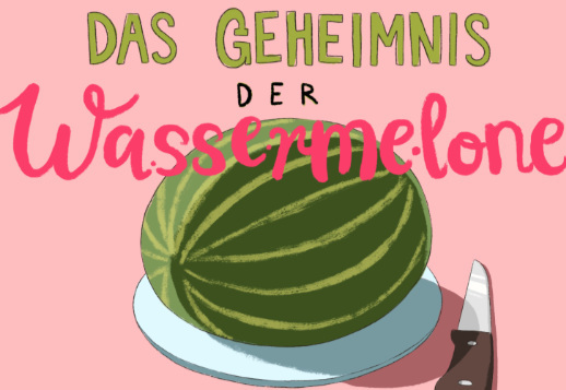 Das Geheimnis der Wassermelone Vorschau